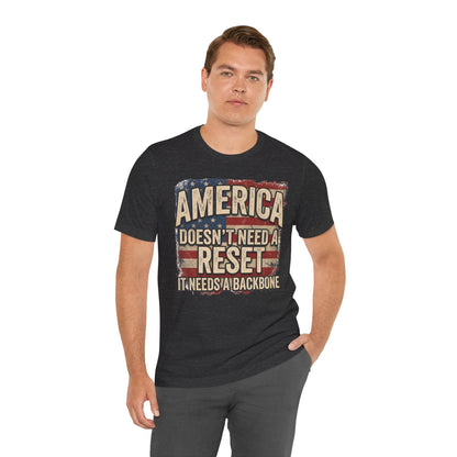 America Doesn't Need a Reset Tee – Patriotic Vintage Flag Graphic T-Shirt