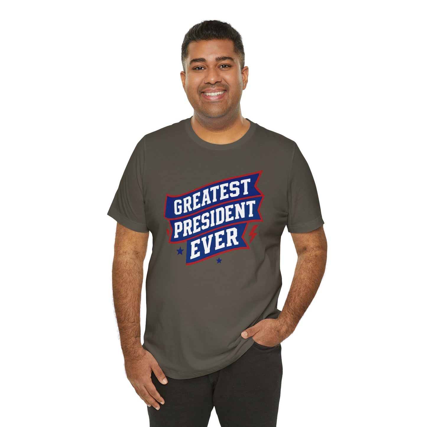 Greatest President Ever - Presidential Unisex Tee
