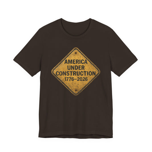America 250 Under Construction T‑Shirt