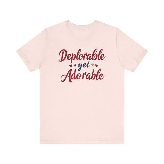 Deplorable Yet Adorable Unisex Jersey Tee - Fun Casual Shirt for Everyday Wear