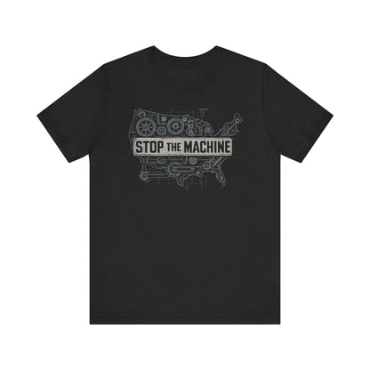 Stop The Machine tee