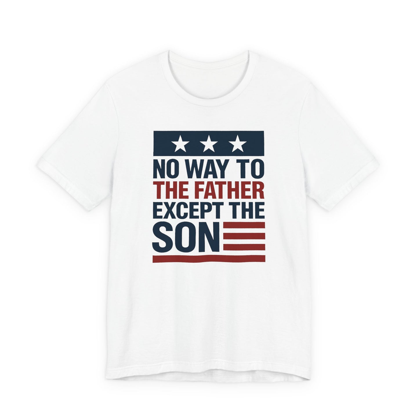 Only way to the father - John 14:6 Faith Tee