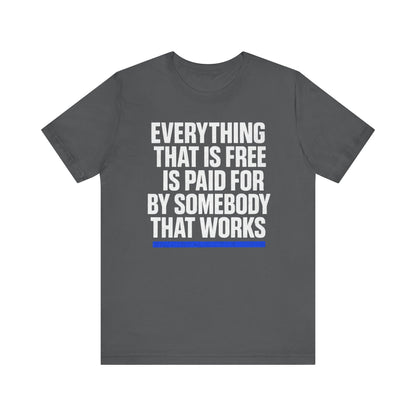 Everything thats Free Tee