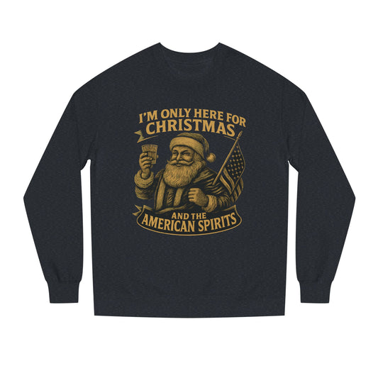 "Here for the American Spirits" Sweatshirt