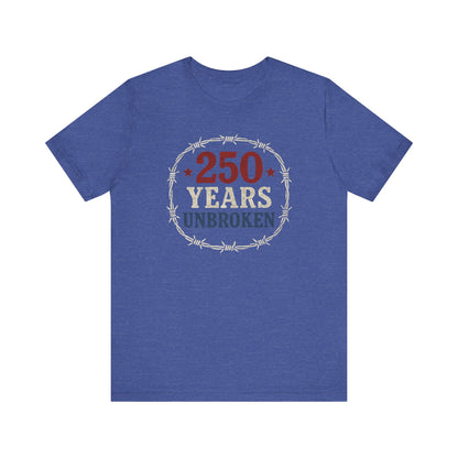 250 Years Unbroken Historical T-Shirt