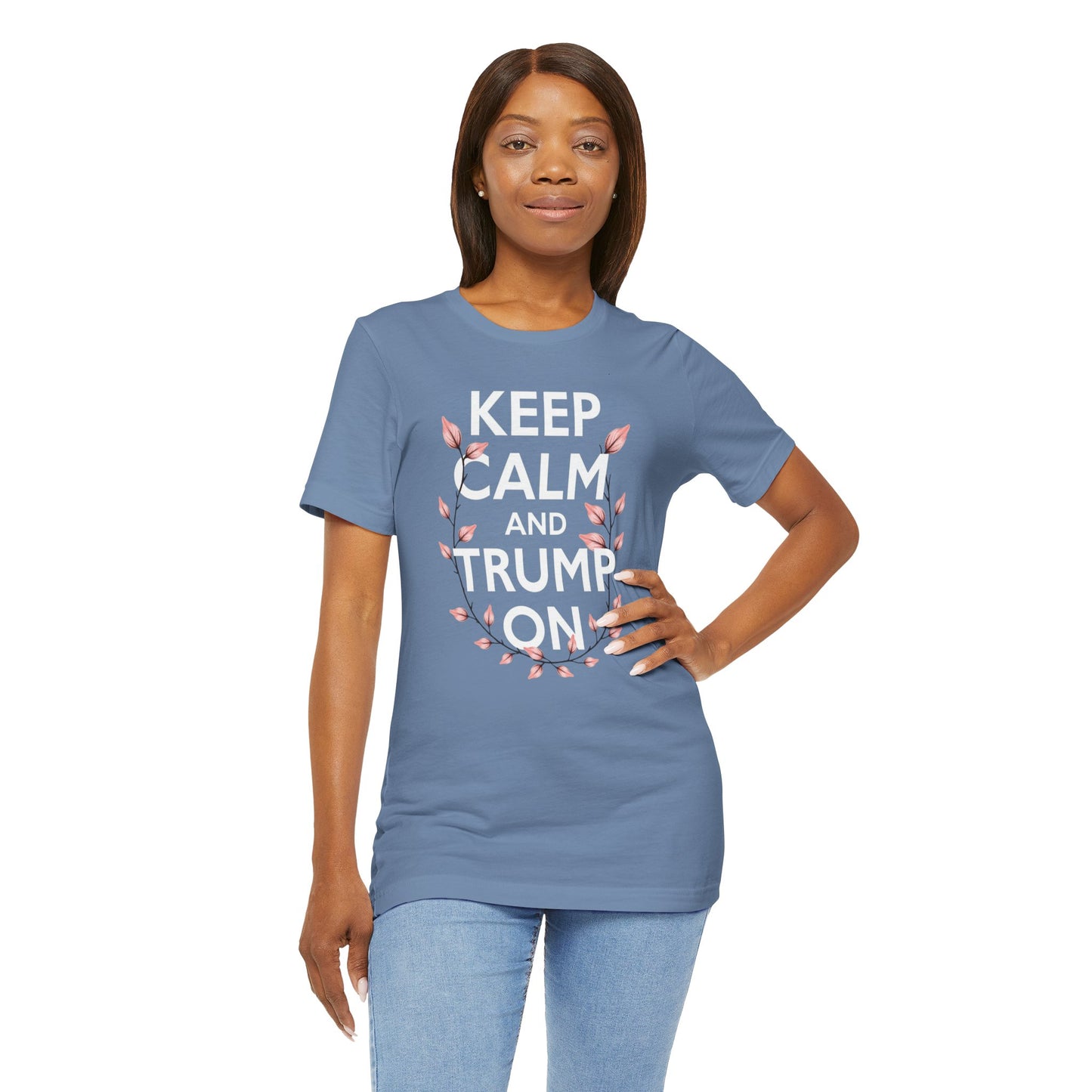 Keep Calm and Trump On Tee