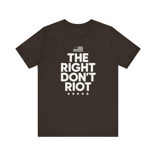 Political Unisex Tee - The right don't riot