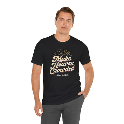 'Make Heaven Crowded' Design