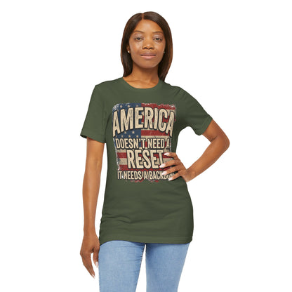 America Doesn't Need a Reset Tee – Patriotic Vintage Flag Graphic T-Shirt