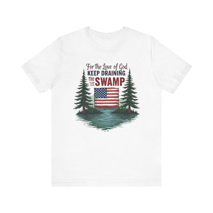 Keep Draining the Swamp T-Shirt, Unisex Tee, Casual Wear