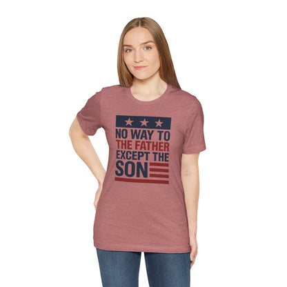 Only way to the father - John 14:6 Faith Tee