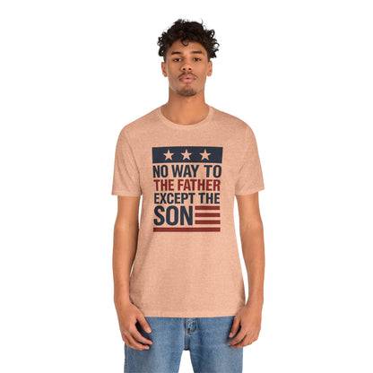 Only way to the father - John 14:6 Faith Tee