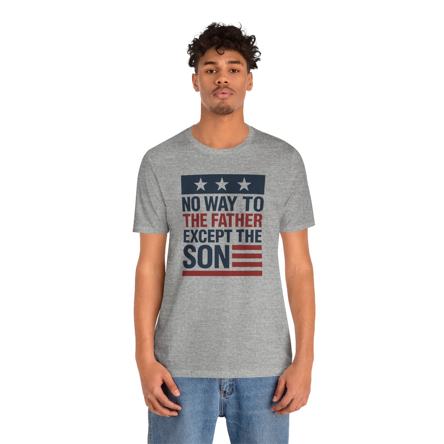 Only way to the father - John 14:6 Faith Tee