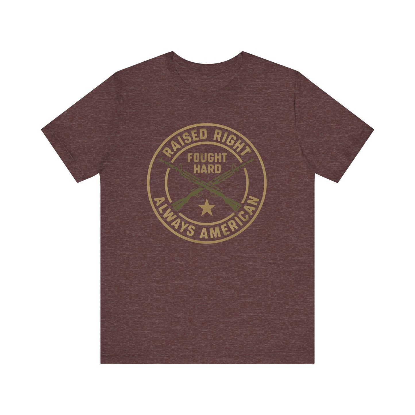 Raised Right Fought Hard, Veteran Support T-Shirt