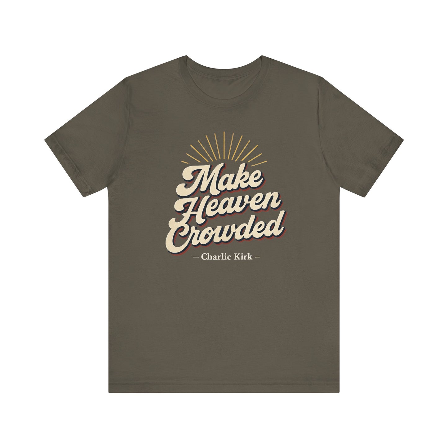 'Make Heaven Crowded' Design