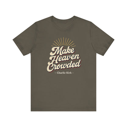 'Make Heaven Crowded' Design