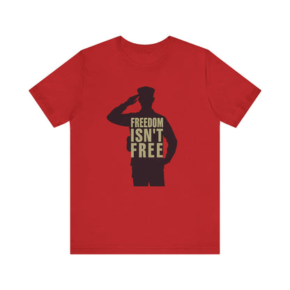 Freedom Isn't Free Unisex Tee