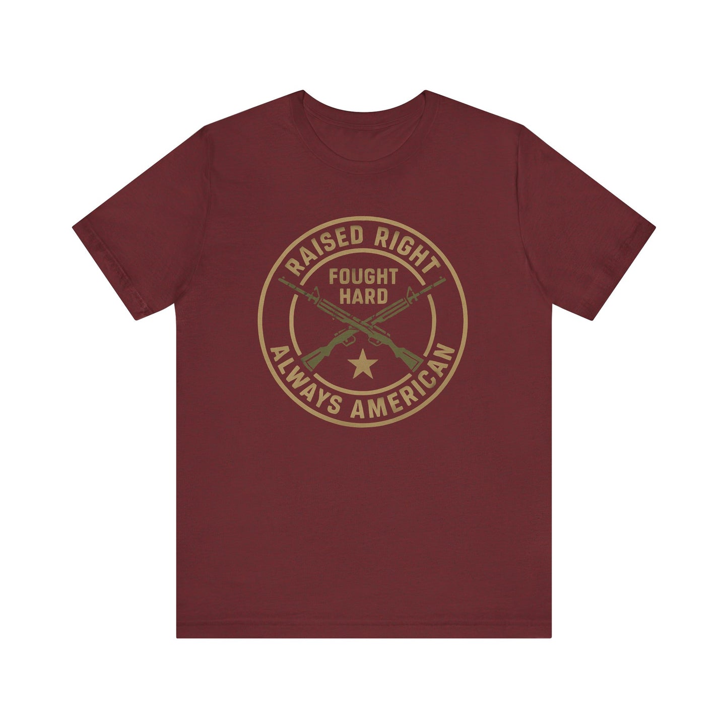 Raised Right Fought Hard, Veteran Support T-Shirt