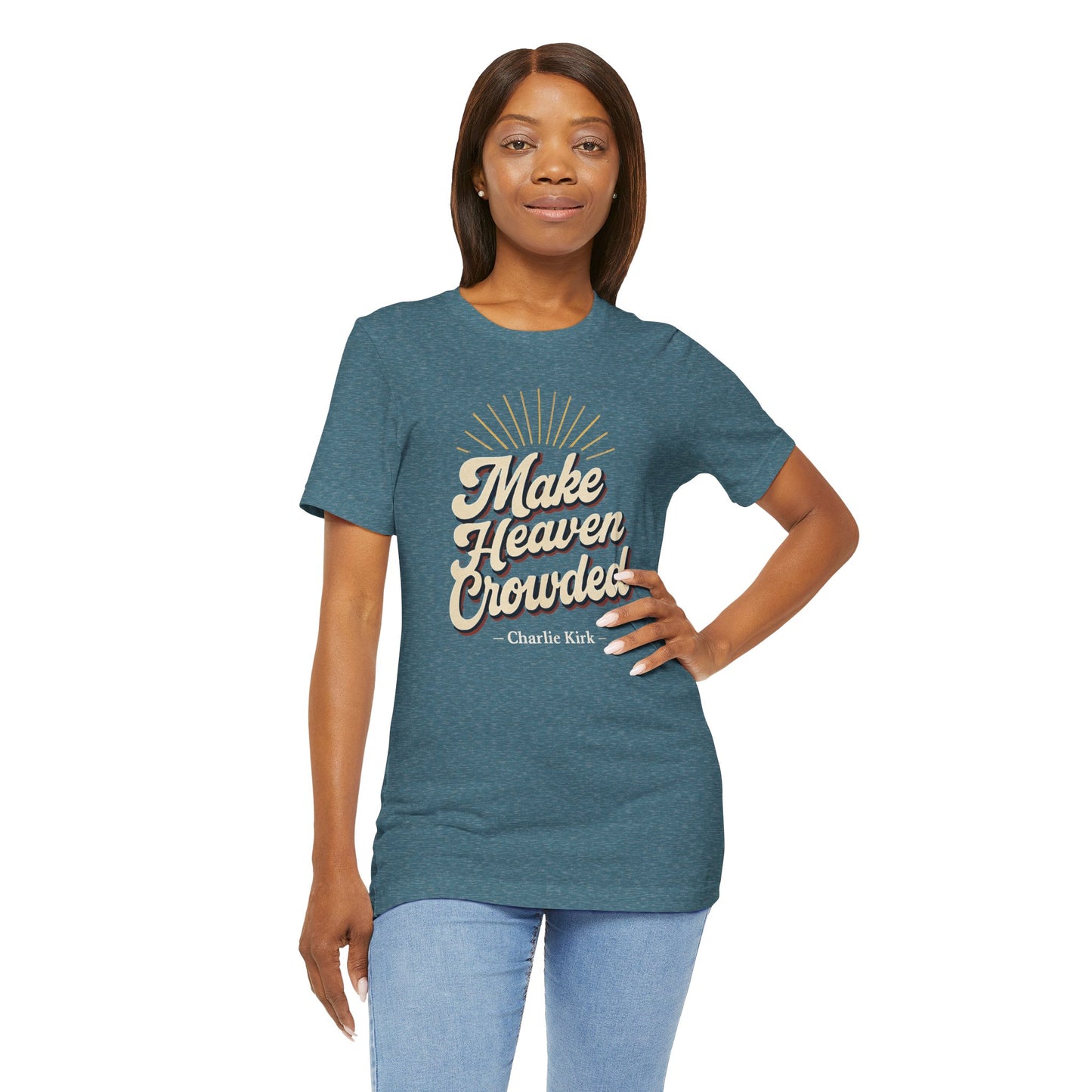 'Make Heaven Crowded' Design