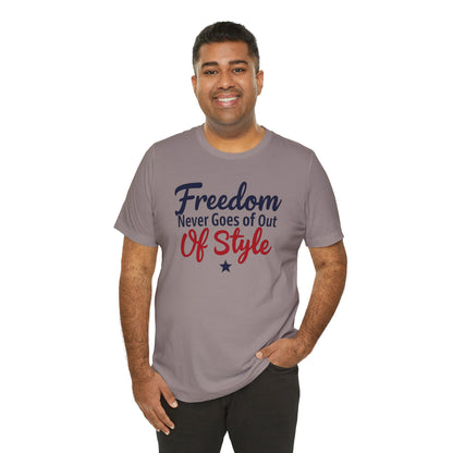 Freedom Never Goes Out of Style tee