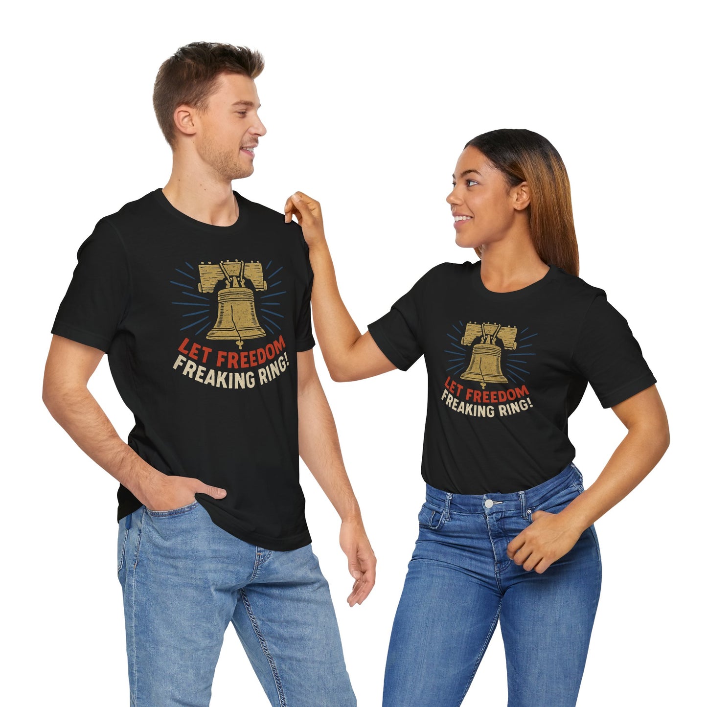 Unisex Tee Let Freedom Freaking Ring Patriotic Shirt