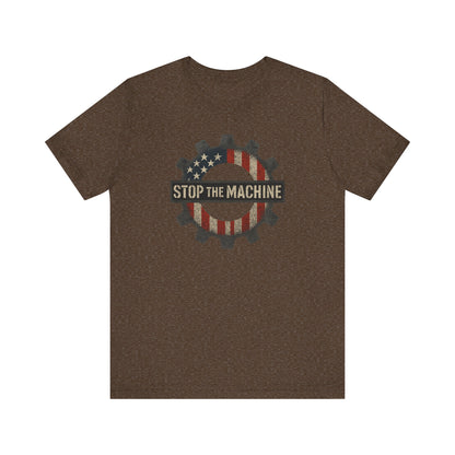 Stop the Machine Tee