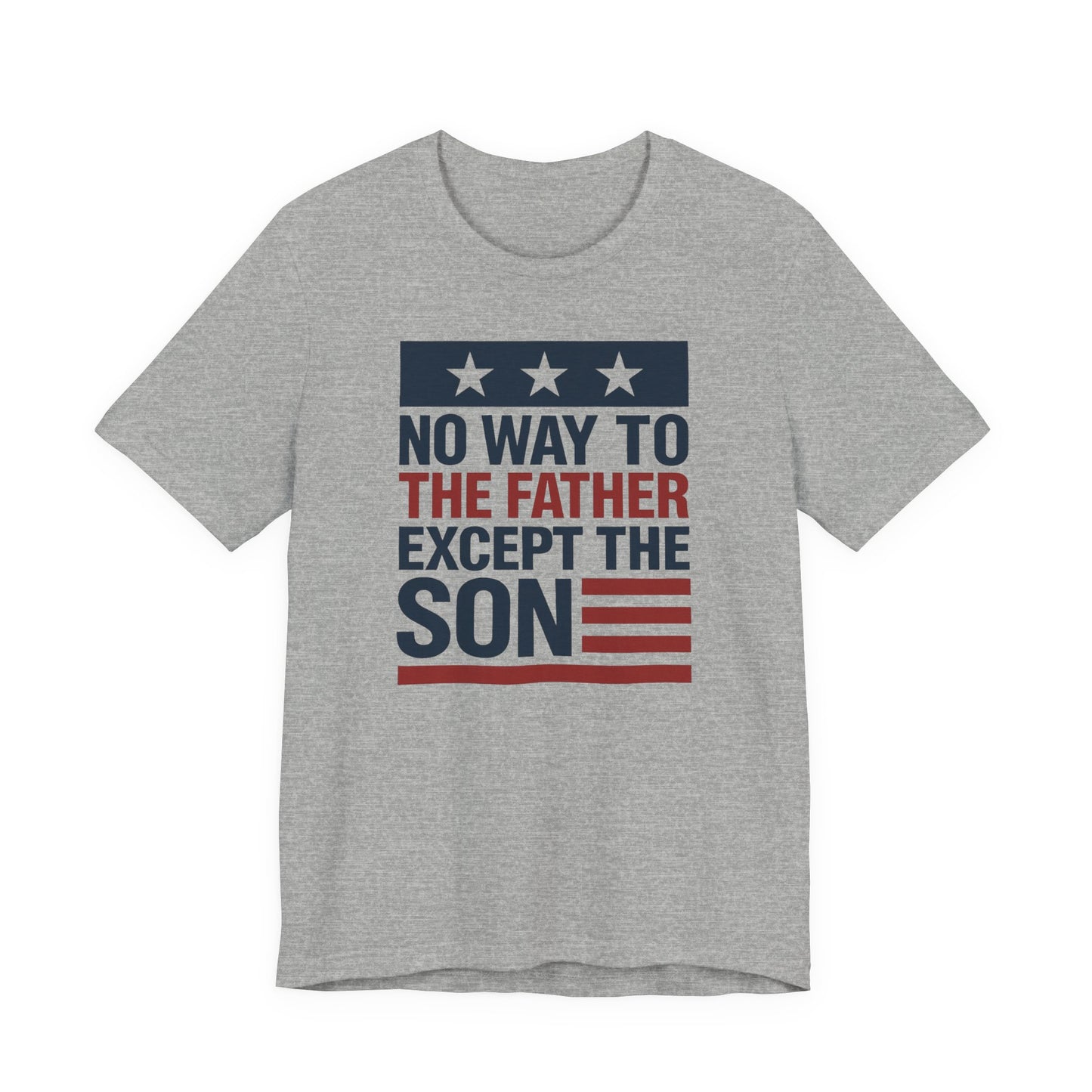 Only way to the father - John 14:6 Faith Tee