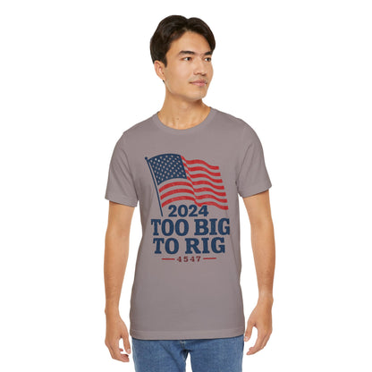 Too Big to Rig tee