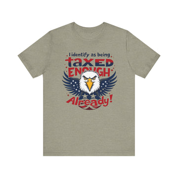 Taxed Enough Already tee