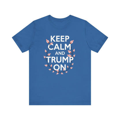 Keep Calm and Trump On Tee