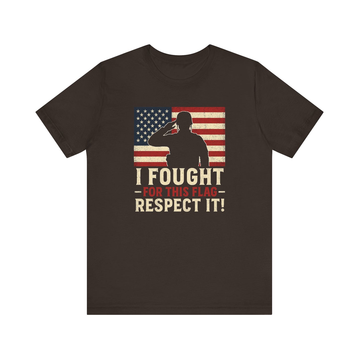 I Fought for This Flag, Respect It! | Veteran Gift, Memorial Day, Independence Day, USA Pride, Unisex Tee