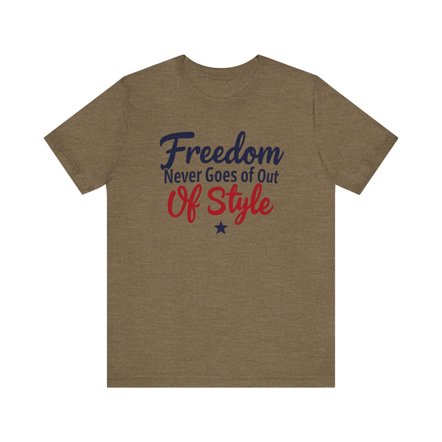 Freedom Never Goes Out of Style tee