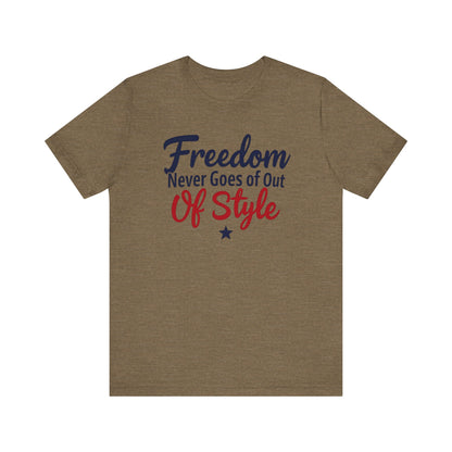 Freedom Never Goes Out of Style tee