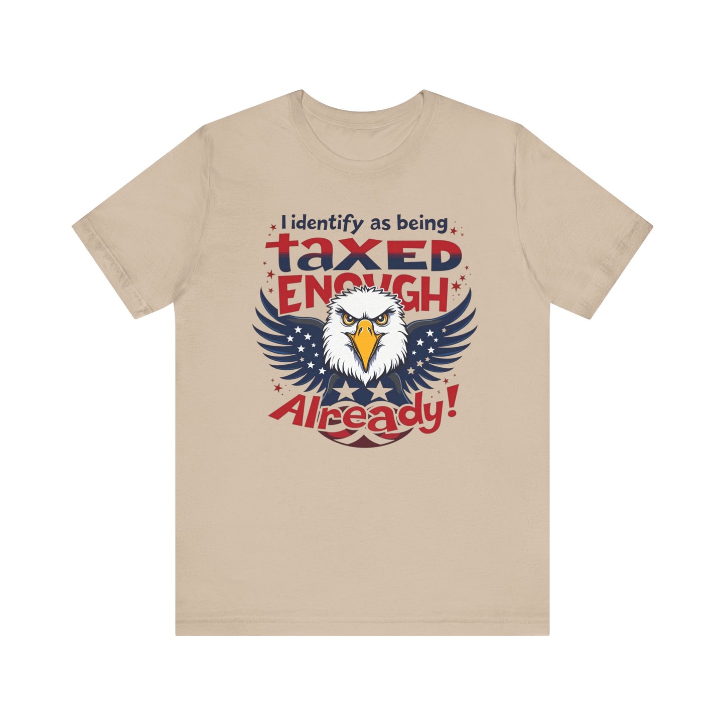 Taxed Enough Already tee