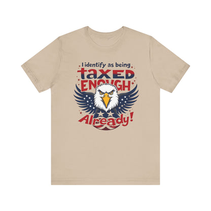 Taxed Enough Already tee