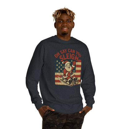 Oh Say Can You Sleigh Sweatshirt