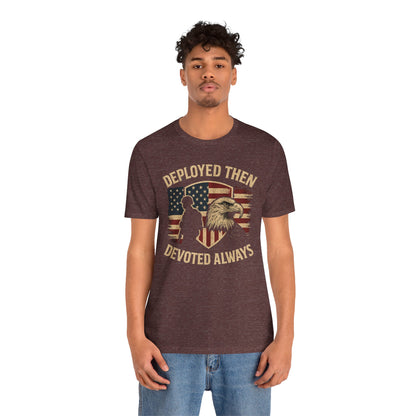 Deployed Then Devoted Always T-Shirt