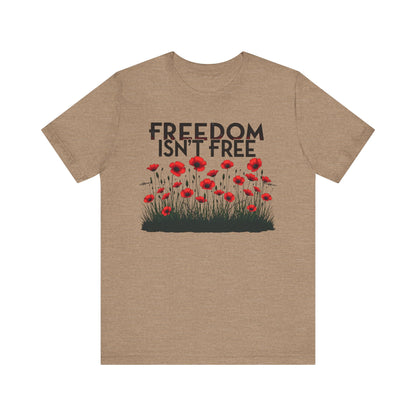 Freedom Isnt Free tee