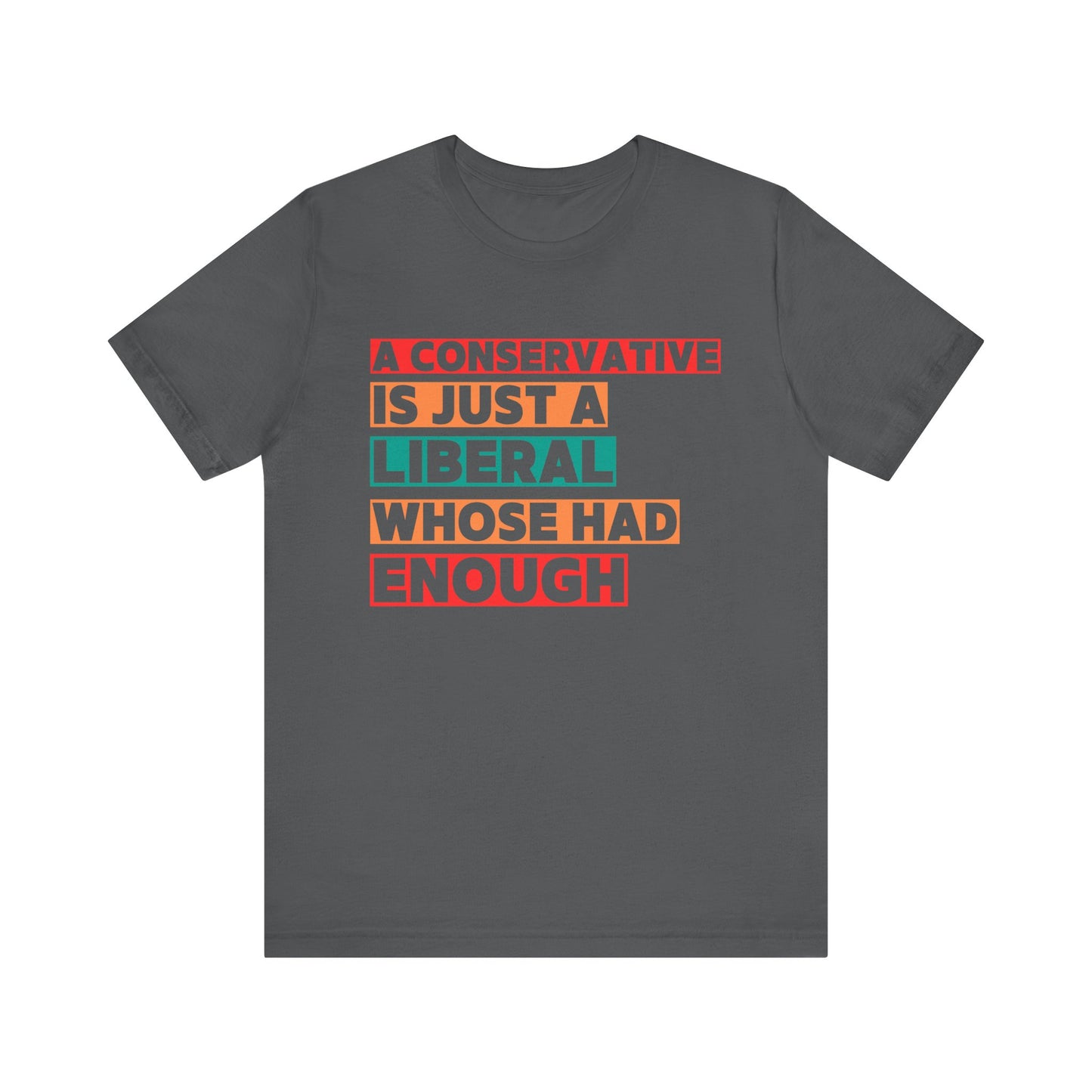 A Conservative is just . . . tee