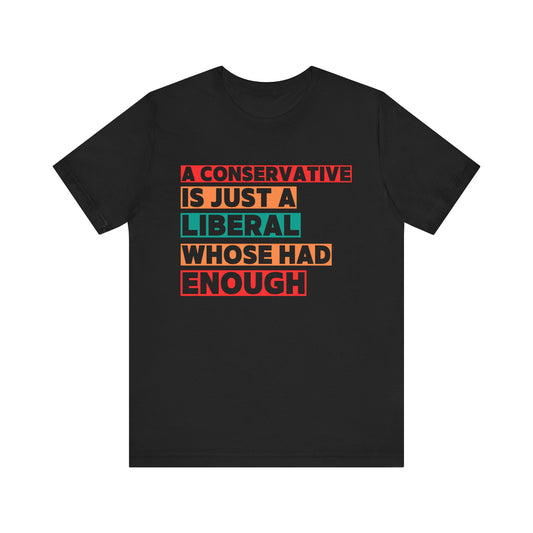 A Conservative is just . . . tee
