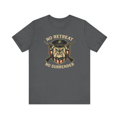 No Retreat No Surrender Marine Tee