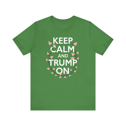 Keep Calm and Trump On Tee