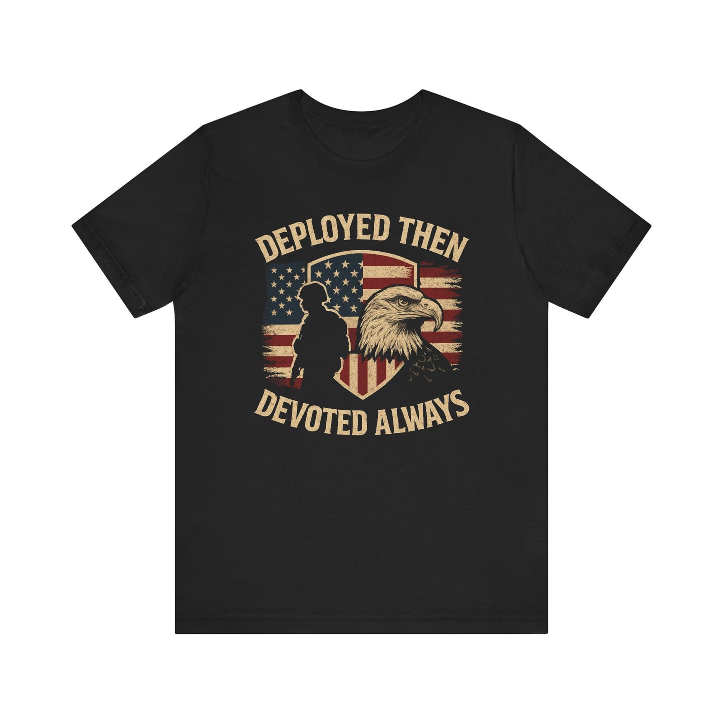 Deployed Then Devoted Always T-Shirt