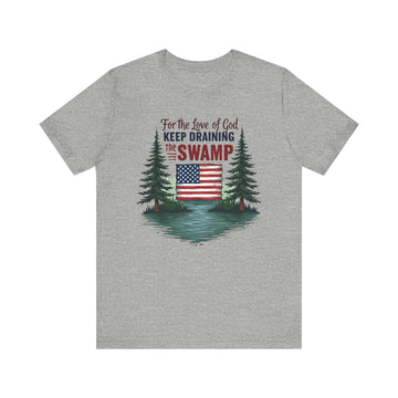 Keep Draining the Swamp T-Shirt, Unisex Tee, Casual Wear