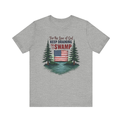 Keep Draining the Swamp T-Shirt, Unisex Tee, Casual Wear