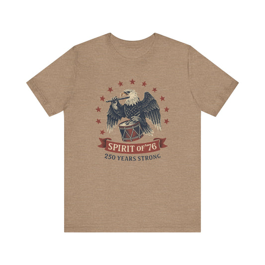 Spirit of '76, 250 Years Strong Shirt
