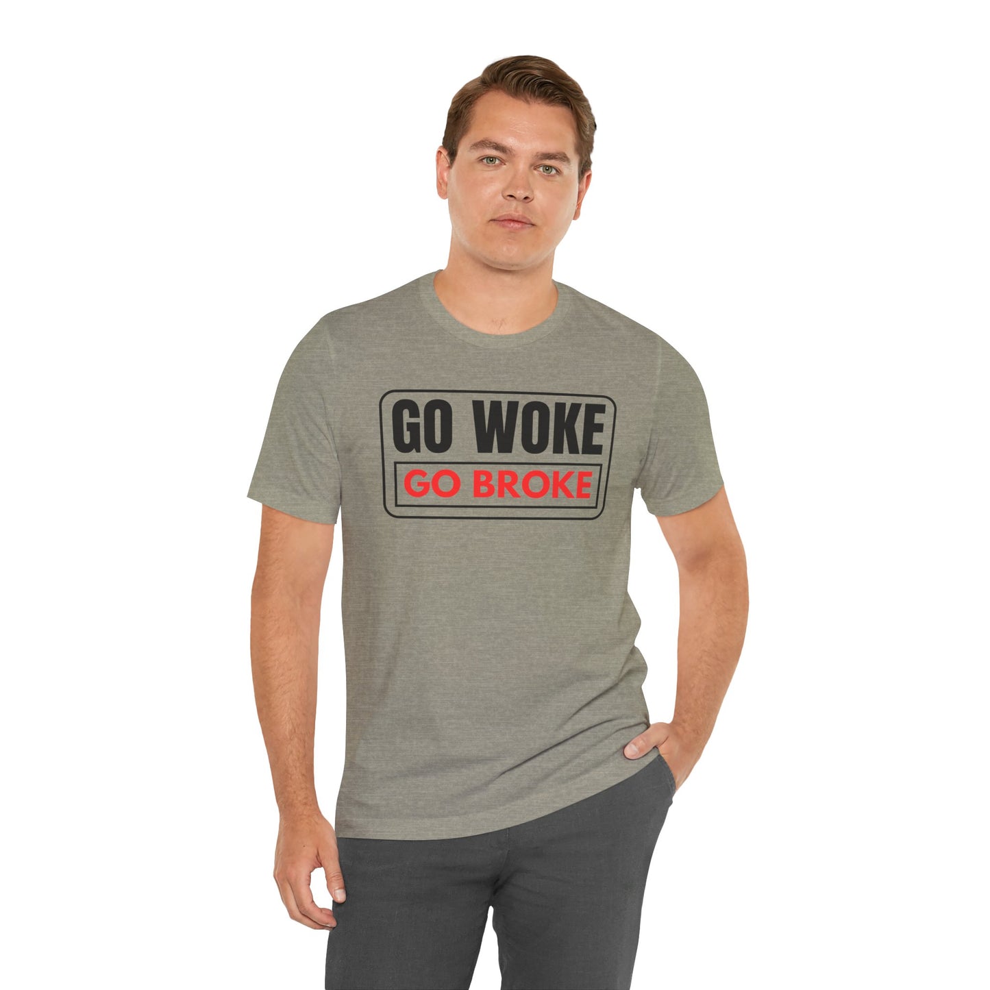 Go Woke - Go Broke Unisex Jersey Short Sleeve Tee
