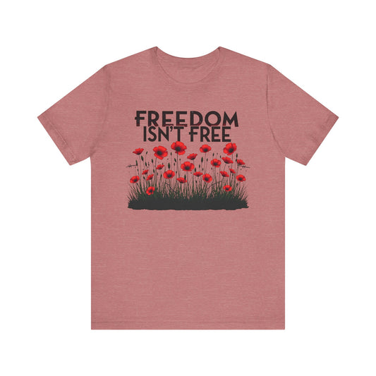 Freedom Isnt Free tee