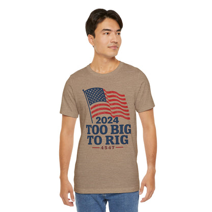 Too Big to Rig tee