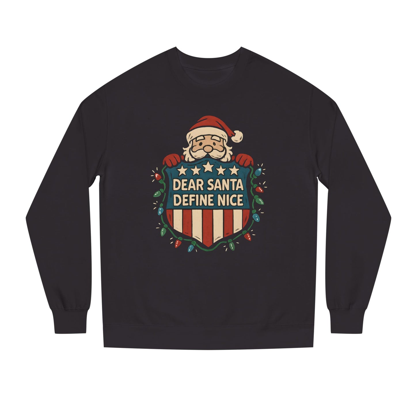 Dear Santa Define Nice Sweatshirt